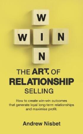 Nisbet | The Art of Relationship Selling | E-Book | sack.de