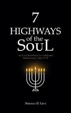 Levy |  7 Highways of the Soul: "And You Shall Teach Your Children" - Deuteronomy/Ekev 11 | eBook | Sack Fachmedien