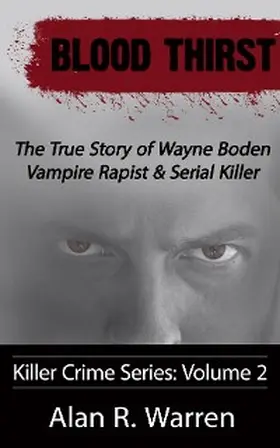 Warren |  Blood Thirst ; The True Story of Wayne Boden Vampire Rapist & Serial Killer | eBook | Sack Fachmedien