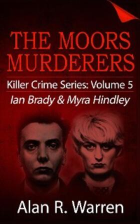 Warren |  Moors Murders; Ian Brady & Myra Hindley | eBook | Sack Fachmedien