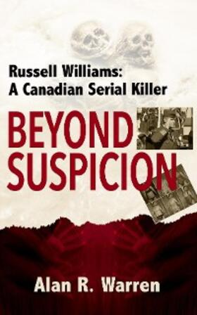 Warren |  Beyond Suspicion; Russell Williams Serial Killer | eBook | Sack Fachmedien
