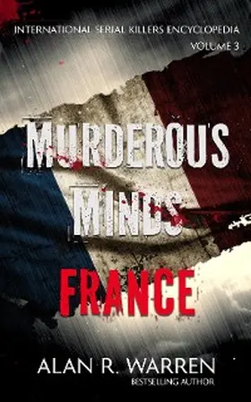 Warren |  Murderous Minds France (International Serial Killers Encyclopedia, #3) | eBook | Sack Fachmedien
