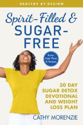 Morenzie |  Spirit-Filled and Sugar-Free | eBook | Sack Fachmedien