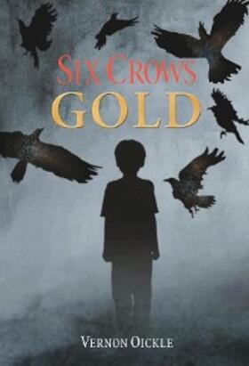 Oickle |  Six Crows Gold | eBook | Sack Fachmedien