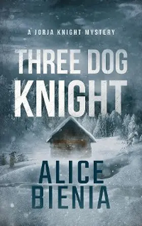 Bienia |  Three Dog Knight (A Jorja Knight Mystery, #3) | eBook | Sack Fachmedien