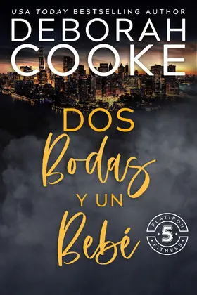 Cooke | Dos bodas y un bebé (Flatiron Five Fitness - Español, #5) | E-Book | www.sack.de