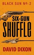 Dixon |  Six-Gun Shuffle | eBook | Sack Fachmedien