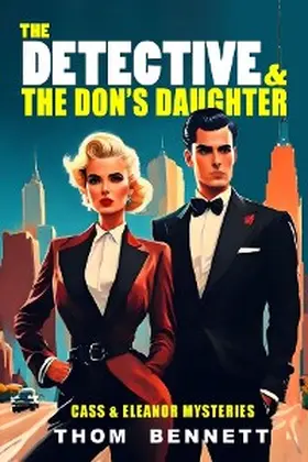 Bennett |  The Detective and the Don's Daughter | eBook | Sack Fachmedien