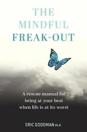 Goodman |  The Mindful Freak-Out | eBook | Sack Fachmedien