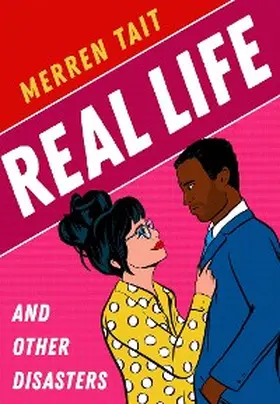 Tait |  Real Life and Other Disasters: A laugh-out-loud enemies-to-lovers romantic comedy | eBook | Sack Fachmedien