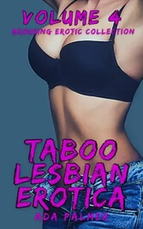 Palmer |  Taboo Lesbian Erotica - Volume 4 | eBook | Sack Fachmedien