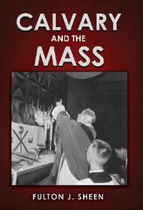 Sheen / Smith | Calvary and the Mass | E-Book | www.sack.de