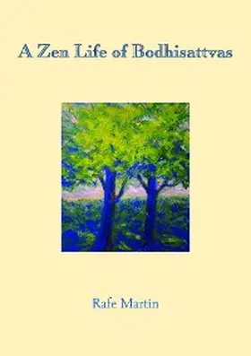 Martin |  A Zen Life of Bodhisattvas | eBook | Sack Fachmedien
