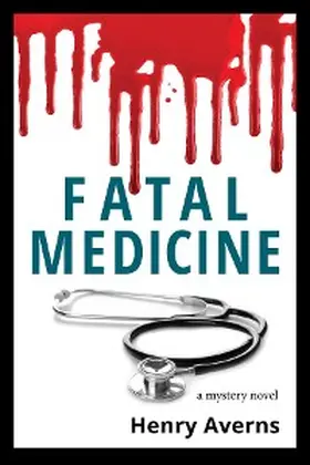 Averns / Carroll |  FATAL MEDICINE - A Mystery Novel | eBook | Sack Fachmedien