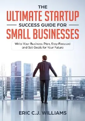 Williams |  The Ultimate Startup Success Guide For Small Businesses | eBook | Sack Fachmedien