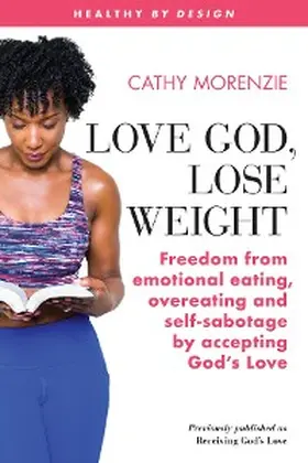 Morenzie |  Love God, Lose Weight | eBook | Sack Fachmedien