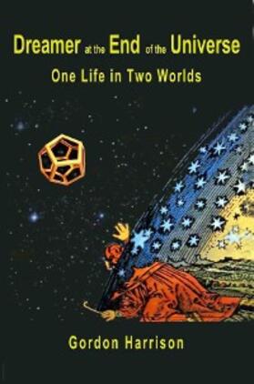 Harrison |  Dreamer at the End of the Universe | eBook | Sack Fachmedien