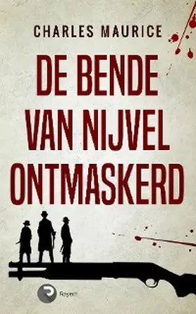 Maurice |  De Bende van Nijvel Ontmaskerd | eBook | Sack Fachmedien