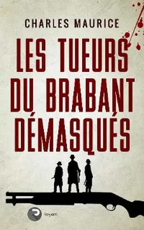Maurice |  Les tueurs du Brabant démasqués | eBook | Sack Fachmedien