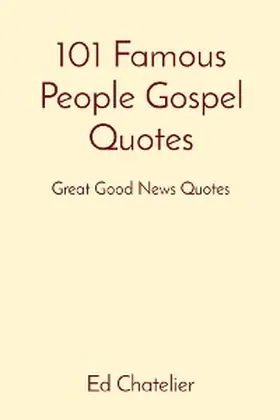 Chatelier |  101 Famous People Gospel Quotes | eBook | Sack Fachmedien