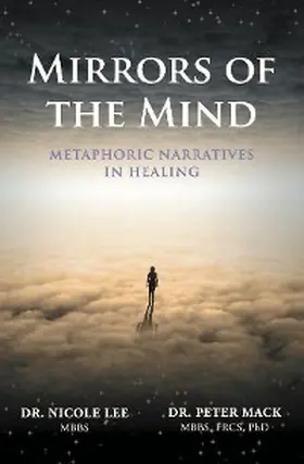 Mack / Lee |  Mirrors of the Mind - Metaphoric Narratives in Healing | eBook | Sack Fachmedien