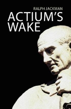 Jackman |  Actium's Wake | eBook | Sack Fachmedien