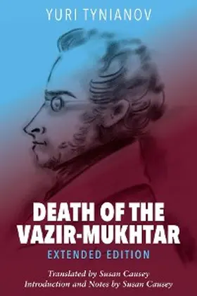 Tynianov / Tsareva-Brauner |  Death of the Vazir-Mukhtar Extended Edition | eBook | Sack Fachmedien