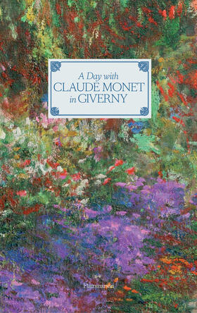 Goetz |  A Day with Claude Monet in Giverny | Buch |  Sack Fachmedien