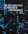 Pigeat |  The Effervescence of Painting in Contemporary Art: Jean-François Prat Prize | Buch |  Sack Fachmedien