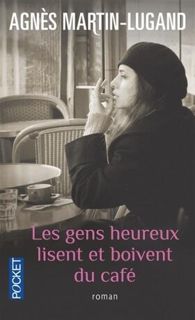 Martin-Lugand |  Les gens heureux lisent et boivent du café | Buch |  Sack Fachmedien