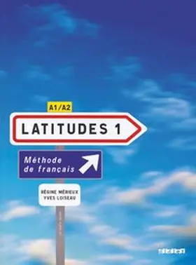 Loiseau / Merieux |  Latitudes 1 A1/A2 Livre élève mit Einleger und CDs | Buch |  Sack Fachmedien