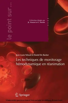 Teboul / De Backer / Backer |  Les techniques de monitorage hémodynamique en réanimation | eBook | Sack Fachmedien