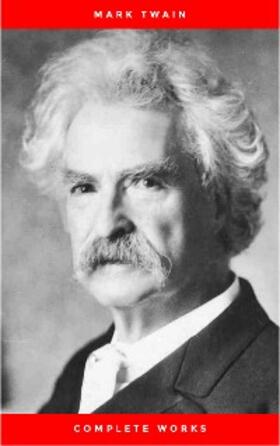 Twain |  Mark Twain: Complete Works | eBook | Sack Fachmedien