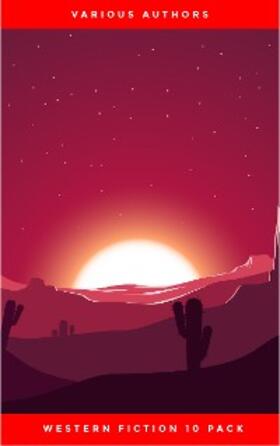 Authors |  Western Fiction 10 Pack: 10 Full Length Classic Westerns | eBook | Sack Fachmedien