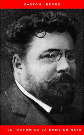 Leroux |  Le Parfum de la dame en noir | eBook | Sack Fachmedien