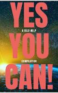 Hill / Wattles / Franklin |  Yes You Can! - 50 Classic Self-Help Books That Will Guide You and Change Your Life | eBook | Sack Fachmedien