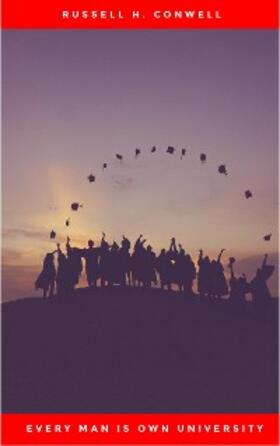 Conwell |  Every Man is Own University | eBook | Sack Fachmedien