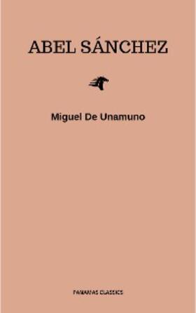 De Unamuno |  Abel Sánchez: Una Historia De Pasión | eBook | Sack Fachmedien