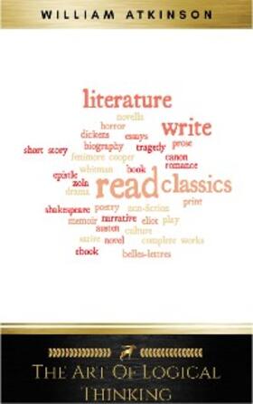 Atkinson |  The Art of Logical Thinking: Or the Laws of Reasoning (Classic Reprint) | eBook | Sack Fachmedien