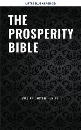 Bayley / Hamblin / Allen |  The Prosperity Bible: The Greatest Writings of All Time On The Secrets To Wealth And Prosperity | eBook | Sack Fachmedien