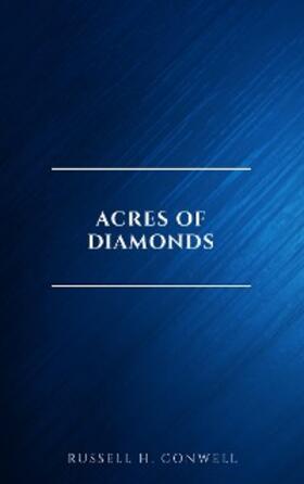 Conwell |  Acres of Diamonds: our every-day opportunities | eBook | Sack Fachmedien