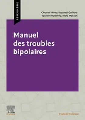 HENRY / GAILLARD / Houenou |  Manuel des troubles bipolaires | eBook | Sack Fachmedien