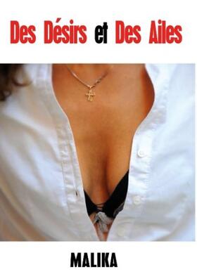 Malika |  Des Désirs et des Ailes | Buch |  Sack Fachmedien