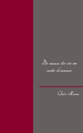 Mann |  De maux de vie en mots d'amour | Buch |  Sack Fachmedien