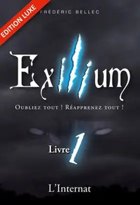 Bellec |  Exilium - Livre 1 : L'Internat (édition luxe) | Buch |  Sack Fachmedien