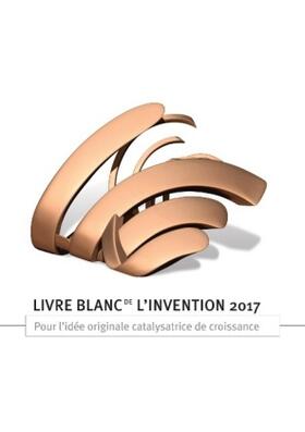 Pouget-Cauchy / Kuszla-Chevalier / Pesqueux |  Livre blanc de l'invention 2017 | Buch |  Sack Fachmedien