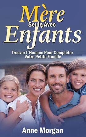 Morgan |  Mère Seule Avec Enfants | Buch |  Sack Fachmedien