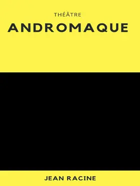 Racine |  Andromaque | eBook | Sack Fachmedien