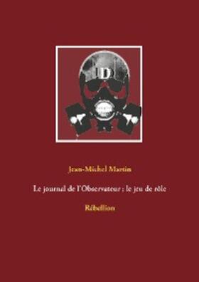 Martin |  Le journal de l'Observateur : le jeu de rôle | eBook | Sack Fachmedien