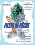 Becker |  Filets de pêche, ... de la maille jusqu&apos;au filet prêt à pêcher ! | eBook | Sack Fachmedien